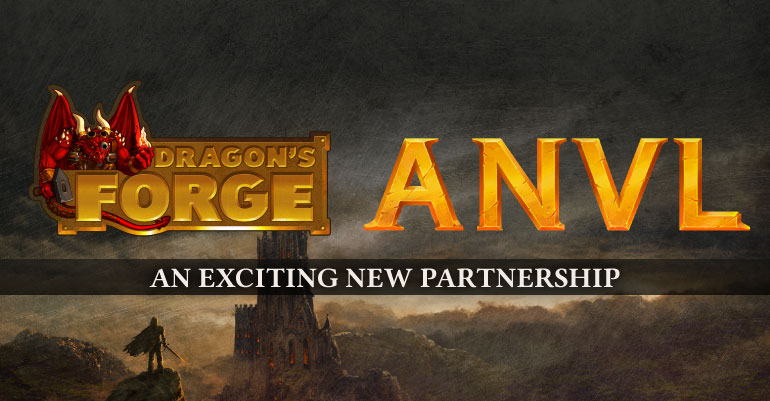 Anvl & Dragon’s Forge: An Exciting New Partnership